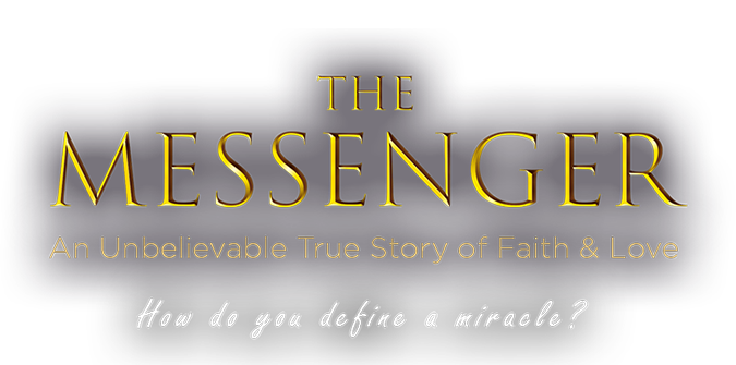 The Messenger Movie: An Unbelievable True Story of Faith & Love | In Production 2020